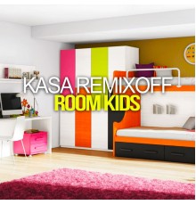 Kasa Remixoff - ROOM KIDS