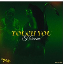 Kaseeno - Touch You