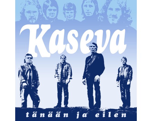 Kaseva - Tänään ja eilen