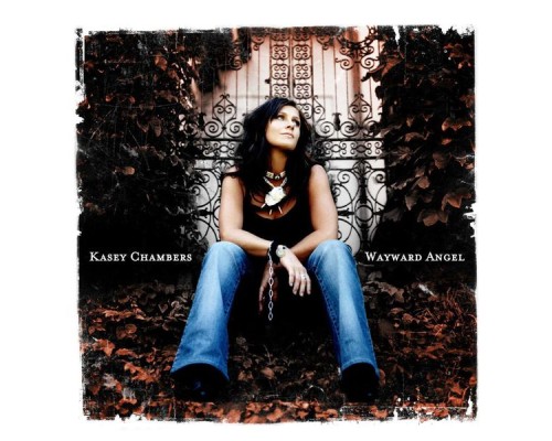 Kasey Chambers - Wayward Angel