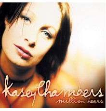 Kasey Chambers - Million Tears