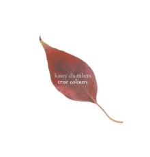 Kasey Chambers - True Colours