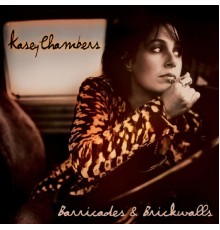 Kasey Chambers - Barricades & Brickwalls