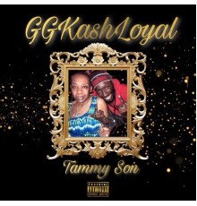 Kash Loyal - Tammy Son : The Introduction