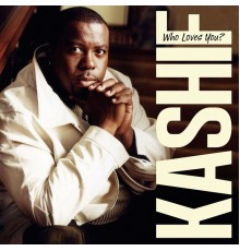 Kashif - Who Loves You?