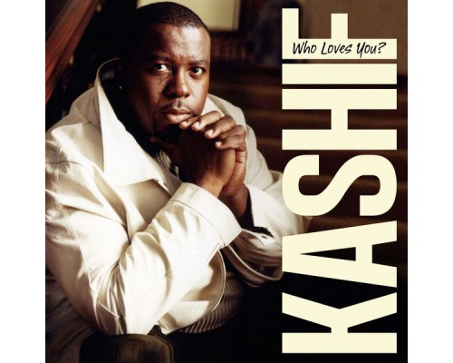 Kashif - Who Loves You?