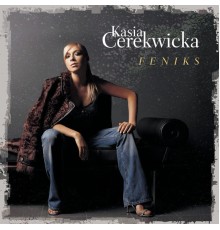 Kasia Cerekwicka - Feniks