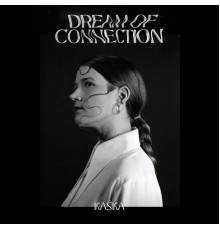 Kaska - Dream of Connection