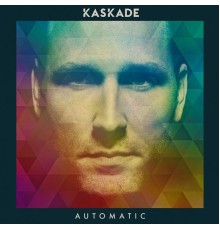 Kaskade - Automatic