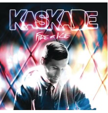 Kaskade - Fire & Ice