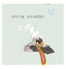 Kasper Tom & Jacob Anderskov - Chroma