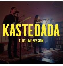 Kastedada - Ellis Live Session