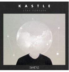 Kastle - Stay Forever