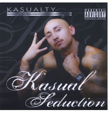 Kasualty - Kasual Seduction