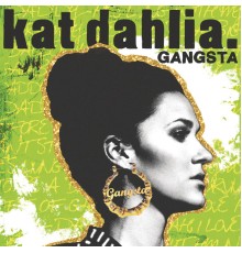 Kat Dahlia - Gangsta