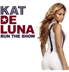 Kat DeLuna - Run The Show