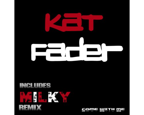 Kat Fader - Come With Me