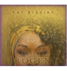 Kat Riggins - Progeny