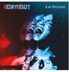 Kat Riggins - Cry Out