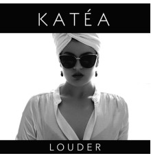 Katéa - Louder