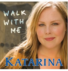 Katarina - Walk With Me