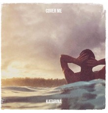 Katarina - Cover Me