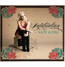 Kate Alexa - Infatuation