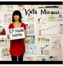 Kate Micucci - E.P. Phone Home