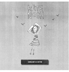 Kate Nash - Caroline's a Victim