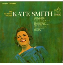 Kate Smith - The Sweetest Sounds