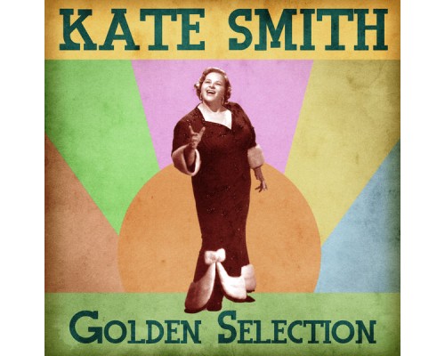 Kate Smith - Golden Selection  (Remastered)