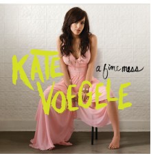 Kate Voegele - A Fine Mess