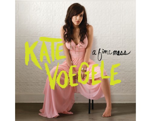 Kate Voegele - A Fine Mess