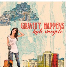 Kate Voegele - Gravity Happens