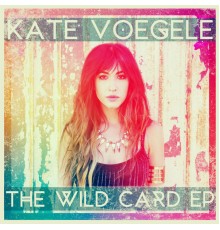 Kate Voegele - Wild Card