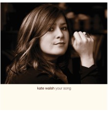 Kate Walsh - Your Song