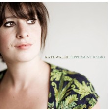 Kate Walsh - Peppermint Radio