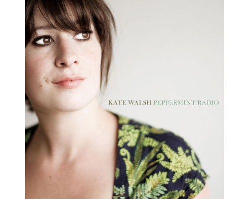 Kate Walsh - Peppermint Radio