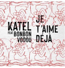 Katel - Je t'aime déjà