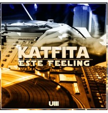 Katfita - Este Feeling (Original Mix)