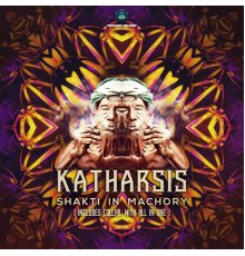 Katharsis - Shakti in Machory