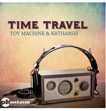 Katharsis and Toy Machine - Time Travel
