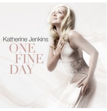 Katherine Jenkins - One Fine Day