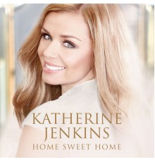 Katherine Jenkins - Home Sweet Home