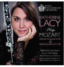 Katherine Lacy - Mozart: Clarinet Concerto, K. 622 & Clarinet Quintet in A, K. 581