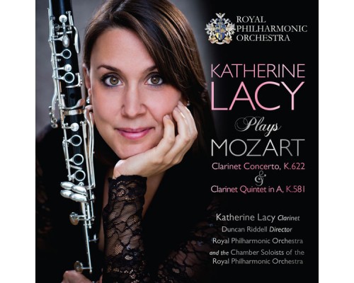 Katherine Lacy - Mozart: Clarinet Concerto, K. 622 & Clarinet Quintet in A, K. 581 Katherine Lacy - Mozart: Clarinet Concerto, K. 622 & Clarinet Quintet in A, K. 581