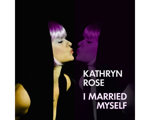 Kathryn Rose - I Married Myself