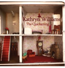 Kathryn Williams - The Quickening  (Remastered)