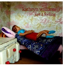 Kathryn Williams - Just A Feeling