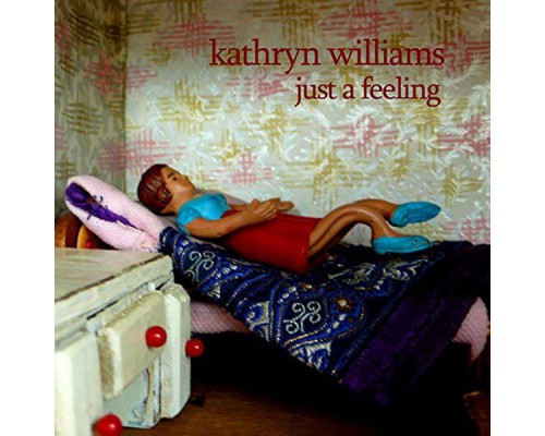 Kathryn Williams - Just A Feeling